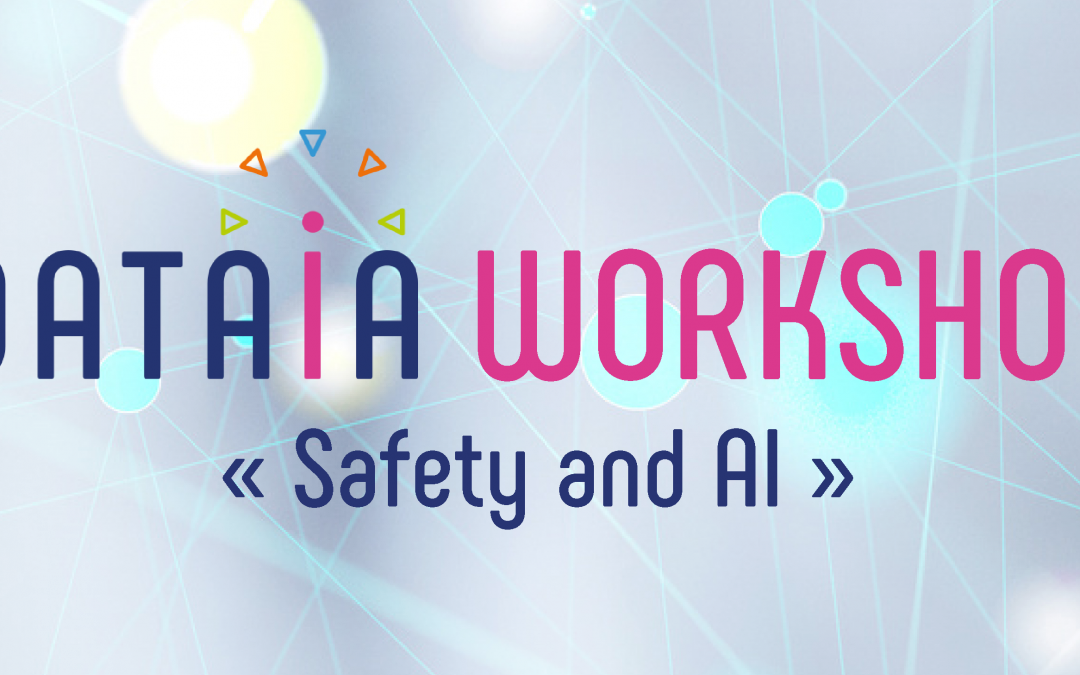 DATAIA Workshop « Safety & AI »